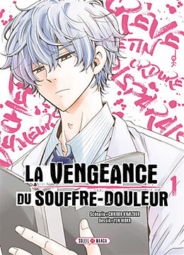 Broché La vengeance du souffre-douleur. Vol. 1 de Chikara; Hioka, Yen Kimizuka