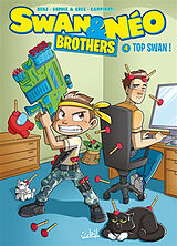 Broschiert Swan & Néo : brothers. Vol. 4. Top Swan ! von Benj+sophie et greg