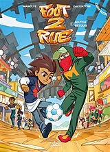 Broschiert Foot 2 rue : saison 4. Vol. 2. Match retour von Mathieu; Minonne, Denny Mariolle