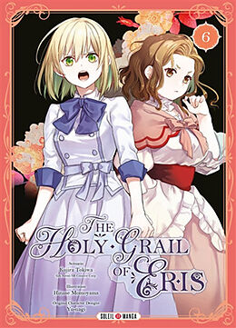 Broché The holy grail of Eris. Vol. 6 de Kujira; Momoyama, Hinase; Yu-nagi Tokiya