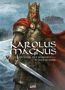 Broché Karolus Magnus : l'empereur des barbares. Vol. 3. Défaite en Hispanie de Bartoll