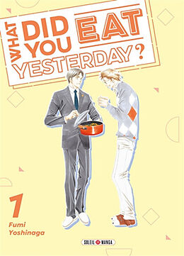 Broché What did you eat yesterday?. Vol. 1 de Fumi Yoshinaga