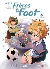 Broschiert Frères de foot. Vol. 3. Choisis ton destin von Ludovic; Prunesti, Christian MIX18; Danjou
