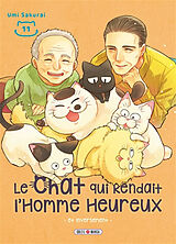 Broché Le chat qui rendait l'homme heureux : et inversement. Vol. 11 de Umi Sakurai