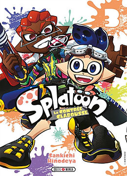 Broché Splatoon : la Contrée Clabousse. Vol. 3 de Sankichi Hinodeya