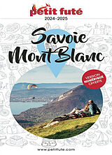 Broché Savoie Mont Blanc : 2024-2025 de Collectif Petit Fute