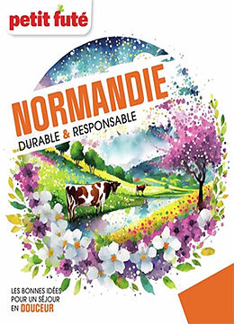 Broché Normandie : durable & responsable : les bonnes idées pour un séjour en douceur de 