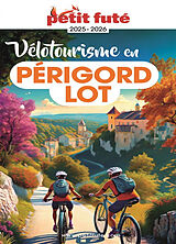 Broché Vélotourisme en Périgord, Lot : 2025-2026 de Collectif Petit Fute