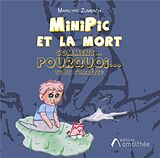 Livre Relié MiniPic et la mort ! Comment, pourquoi, tout s'arrête ? de Marilyne Zumbach