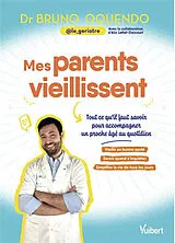 Broschiert Mes parents vieillissent : tout ce qu'il faut savoir pour accompagner un proche âgé au quotidien von Oquendo Bruno Le Geriatre