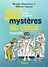 Broschiert 50 petits et grands mystères du corps humain von Gutierrez Nicolas Lascar Olivier