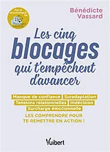 Broschiert Les cinq blocages qui t'empêchent d'avancer : manque de confiance, suradaptation, tensions relationnelles, indécision... von Bénédicte Vassard