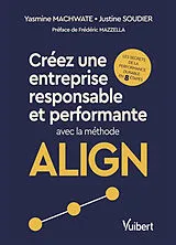 Broschiert Créez une entreprise responsable et performante avec la méthode ALIGN : les secrets de la performance durable en 8 ét... von Machwate Yasmine Soudier Justine