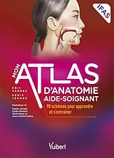 Broschiert Mon atlas d'anatomie aide-soignant, IFAS : 90 schémas pour apprendre et s'entraîner von Vernes Eric Collectif Jeanne