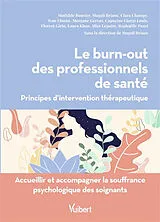 Broschiert Le burn-out des professionnels de santé : principes d'intervention thérapeutique : accueillir et accompagner la souff... von Bouvier Mathilde Briane Magali