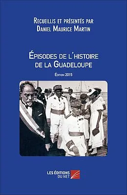 E-Book (epub) Episodes de l'histoire de la Guadeloupe von Martin Daniel Maurice Martin