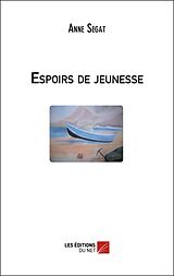 eBook (epub) Espoirs de jeunesse de Segat Anne Segat