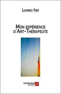 eBook (epub) Mon experience d'Art-Therapeute de Fort Laurence Fort