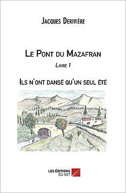 eBook (epub) Ils n'ont danse qu'un seul ete de Deriviere Jacques Deriviere