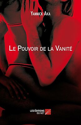 eBook (epub) Le Pouvoir de la Vanite de Aka Yannick Aka