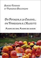 eBook (epub) Du Potager a la Cuisine... du Fourneau a l'Assiette de Plunian Albert Plunian