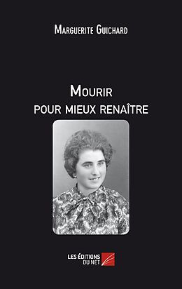 eBook (epub) Mourir pour mieux renaitre de Guichard Marguerite Guichard