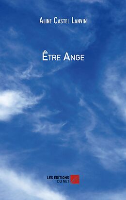 eBook (epub) Etre Ange de Castel Lanvin Aline Castel Lanvin