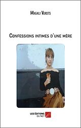 eBook (epub) Confessions intimes d'une mere de Verots Magali Verots