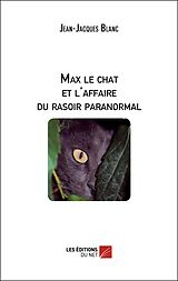 eBook (epub) Max le chat et l'affaire du rasoir paranormal de Blanc Jean-Jacques Blanc