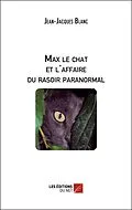 E-Book (epub) Max le chat et l'affaire du rasoir paranormal von Blanc Jean-Jacques Blanc