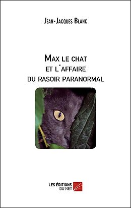 eBook (epub) Max le chat et l'affaire du rasoir paranormal de Blanc Jean-Jacques Blanc