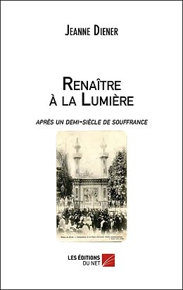 eBook (epub) Renaitre a la lumiere de Diener Jeanne Diener