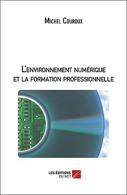 eBook (epub) L'environnement numerique et la formation professionnelle de Couroux Michel Couroux