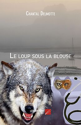 eBook (epub) Le loup sous la blouse de Delmotte Chantal Delmotte