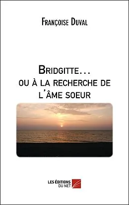 E-Book (epub) Bridgitte... ou a la recherche de l'ame sA ur von Duval Francoise Duval