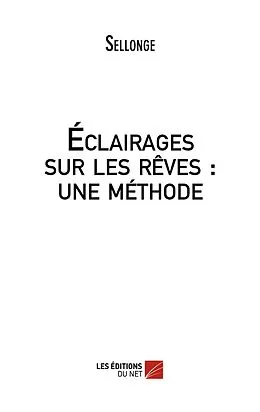 E-Book (epub) Eclairages sur les reves : une methode von Sellonge Sellonge