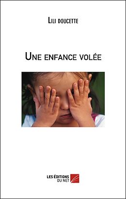 eBook (epub) Une enfance volee de Doucette Lili doucette