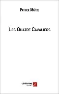 E-Book (epub) Les Quatre Cavaliers von Maitre Patrick Maitre