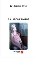 E-Book (epub) La libido primitive von Oceany Valy-Christine Oceany
