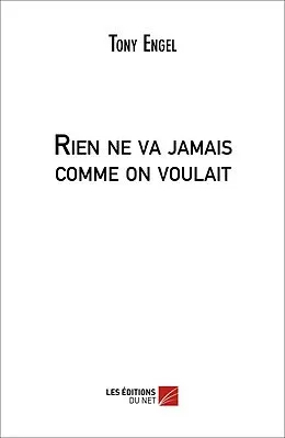 E-Book (epub) Rien ne va jamais comme on voulait von Engel Tony Engel