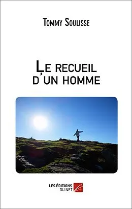 E-Book (epub) Le recueil d'un homme von Soulisse Tommy Soulisse