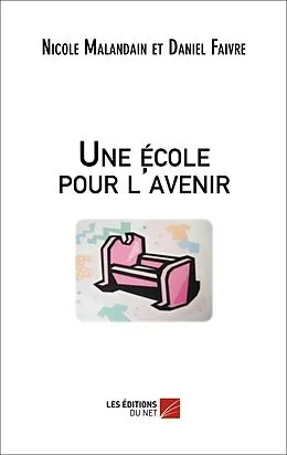 E-Book (epub) Une ecole pour l'avenir von Malandain Nicole Malandain