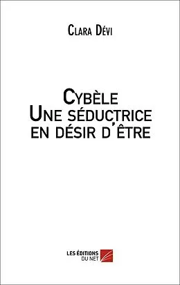 E-Book (epub) Cybele - Une seductrice en desir d'etre von Devi Clara Devi