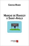 E-Book (epub) Marche de Rakoczy a Saint-Avold von Meunier Christian Meunier