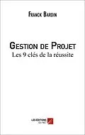 E-Book (epub) Gestion de Projet - Les 9 cles de la reussite von Bardin Franck Bardin