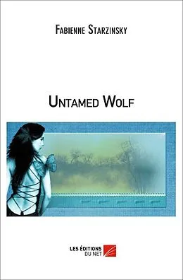 E-Book (epub) Untamed Wolf von Starzinsky Fabienne Starzinsky