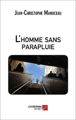 E-Book (epub) L'homme sans parapluie von Manuceau Jean-Christophe Manuceau