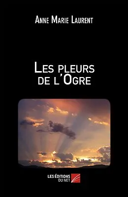 E-Book (epub) Les pleurs de l'Ogre von Laurent Anne Marie Laurent