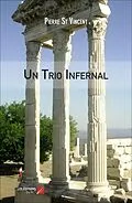 E-Book (epub) Un Trio Infernal von St Vincent Pierre St Vincent
