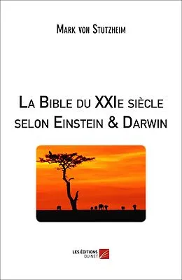 E-Book (epub) La Bible du XXIe siecle selon Einstein et Darwin von von Stutzheim Mark von Stutzheim